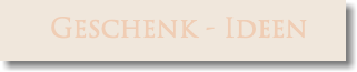 Geschenk - Ideen